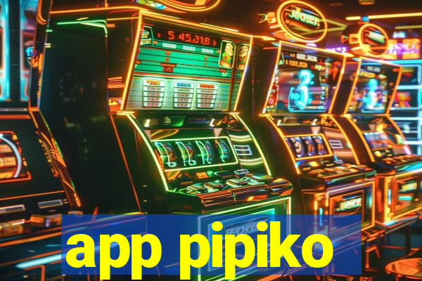 app pipiko